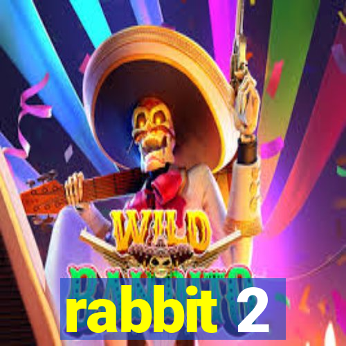 rabbit 2